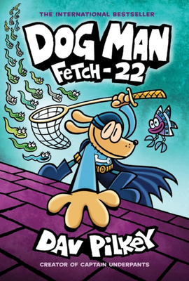Dog Man 08: Fetch-22