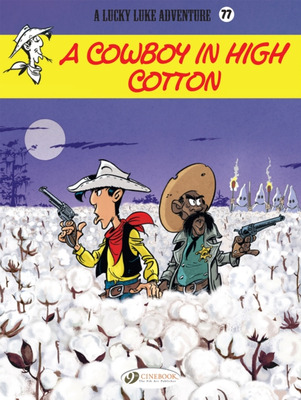 Lucky Luke Vol 77: a Cowboy in High Cotton